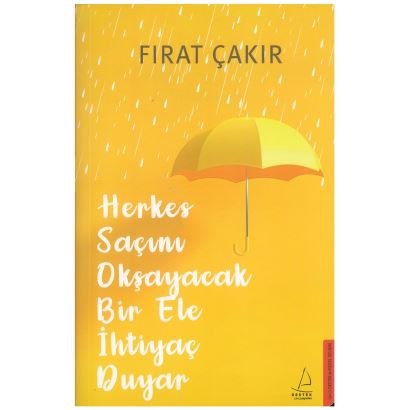 Herkes Saçını Okşaycak Bir Ele İhtiyaç Duyar