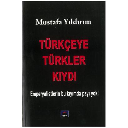 Türkçeye Türkler Kıydı