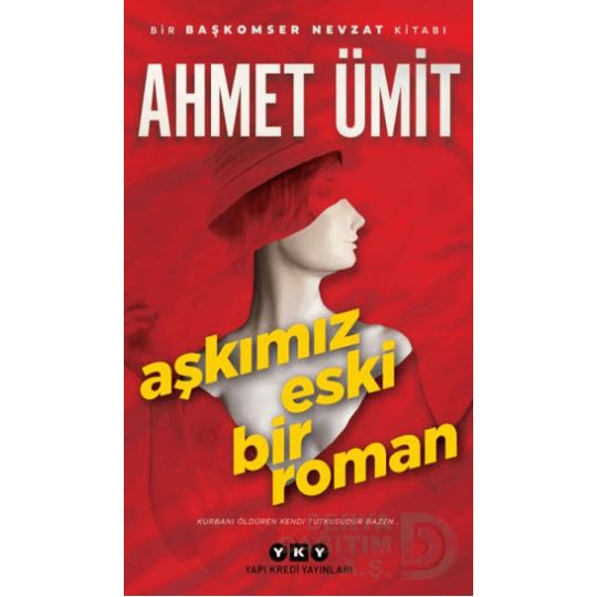 Yky / Aşkımız Eski Bir Roman / Ahmet Ümit