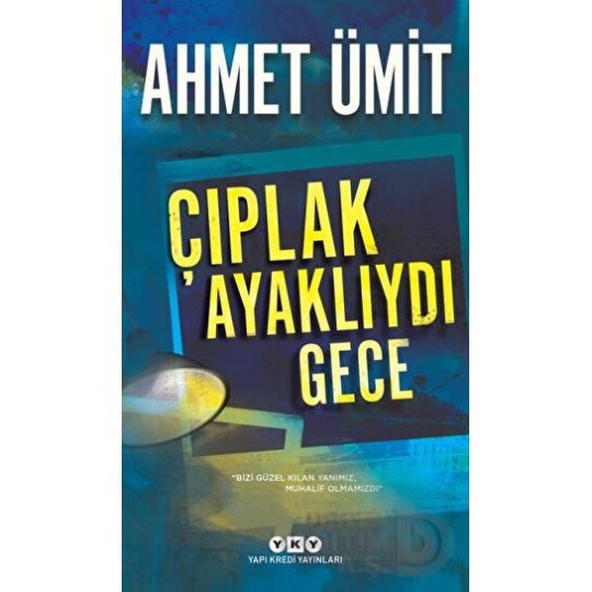 Yky / Çıplak Ayaklıydı Gece / Ahmet Ümit